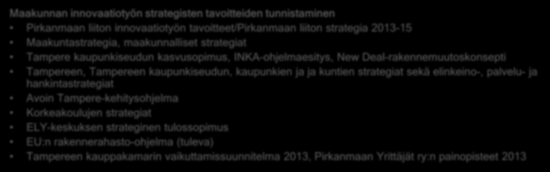 Indikaattorijärjestelmän taustaa Aluetason indikaattorit TEM: alueellisten osaamisprofiilien nykytila TEKES.