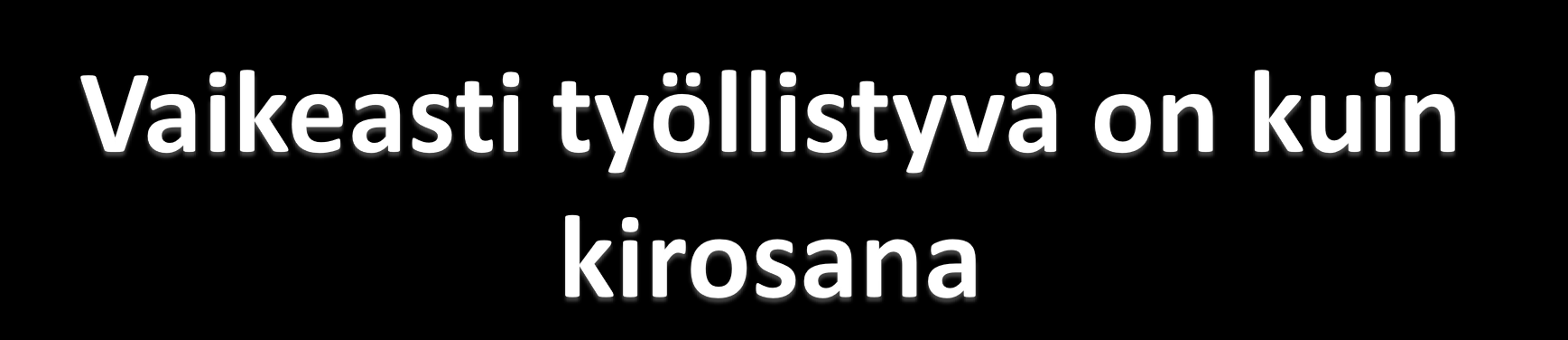 Haasteena on puhua työllistymistä vaikeuttavista asioista ilman, että stereotypisoi ja vaikeuttaa työllistymistä.