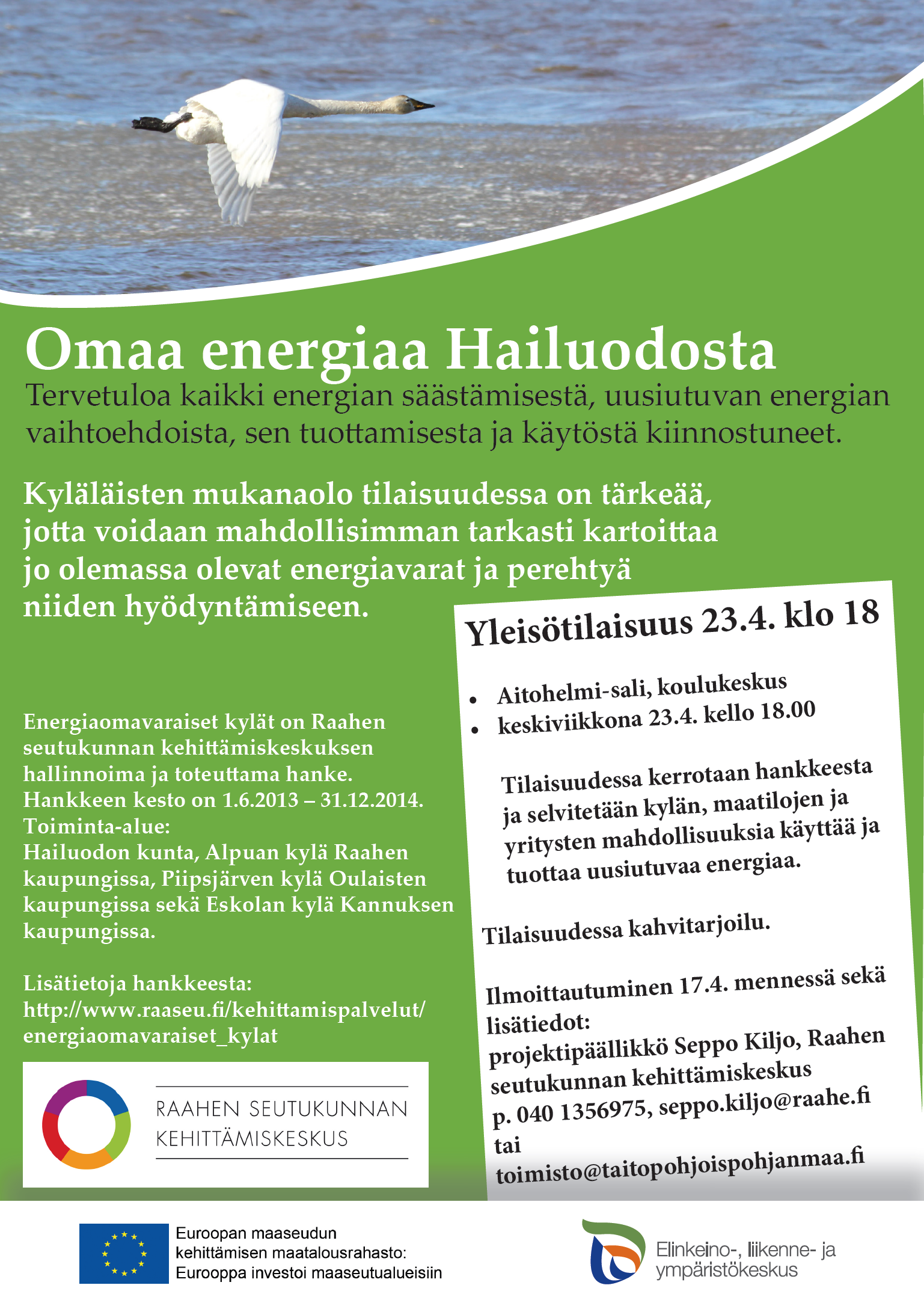 Sivu 7 HAILUODON NUORISOSEURA 120 VUOTTA JA MAAKUNTAJUHLAT HAILUODOSSA KESÄLLÄ 2013 Oma nuorisoseuramme juhlii 120vuotista taivaltaan komeasti; saamalla järjestettäväksi Pohjois-Pohjanmaan