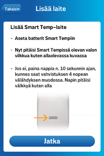 Uusi EnergyWatch Uusi Smart Plug Uusi Smart Temp Aseta paristot EnergyWatch-laitteeseen. Noudata ohjeita ja napsauta "Jatka".