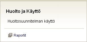 Huoltosuunnitelma - Raportit Lisää raportteja