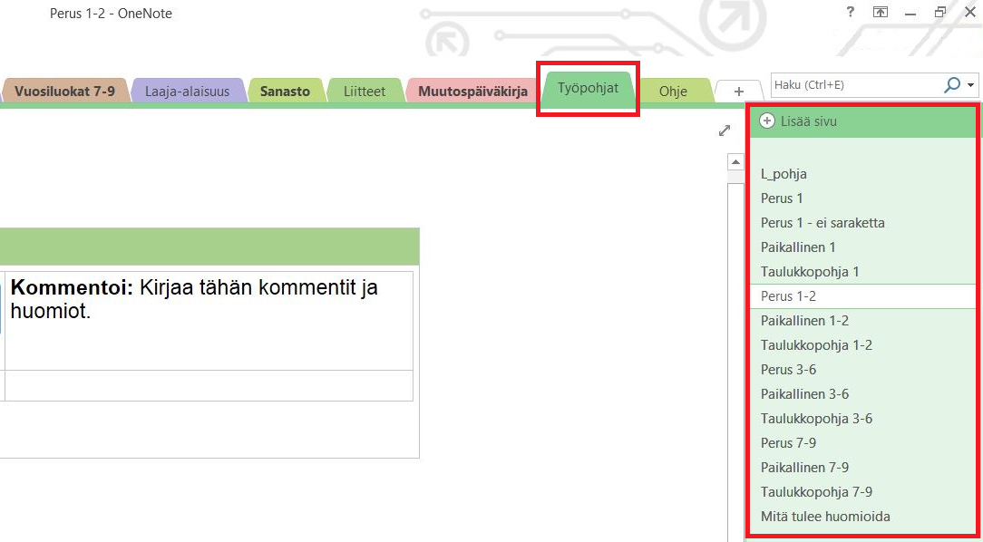 Valmiiden työpohjien kopiointi ja siirtäminen Kaikki OneNote OPS:issa käytetyt työpohjat löytyvät välilehdestä "Työpohjat".