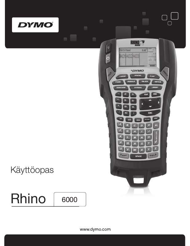 Yksityiskohtaiset käyttöohjeet ovat käyttäjänoppaassa Käyttöohje DYMO RHINO 6000 Käyttöohjeet DYMO RHINO 6000 Käyttäjän opas