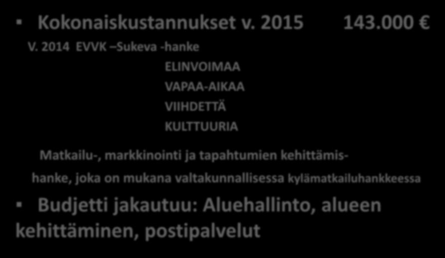 Sukevan aluelautakunta Kokonaiskustannukset v. 2015 143.000 V.