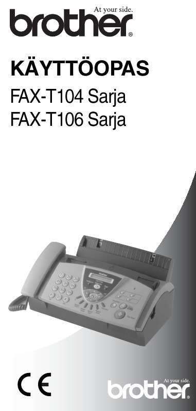 Yksityiskohtaiset käyttöohjeet ovat käyttäjänoppaassa Käyttöohje BROTHER FAX-T106 Käyttöohjeet BROTHER FAX-T106 Käyttäjän opas