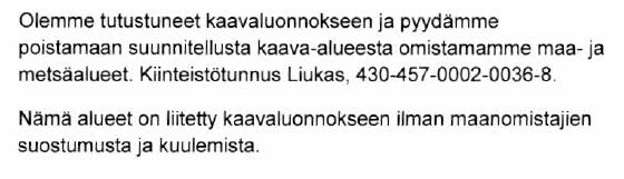 Uusien selvityksien tarve todetaan kuitenkin vasta luonnosvaiheen viranomaislausuntojen perusteella. Esitetyt seikat vaikutuksista otetaan kaavaselostuksessa huomioon.