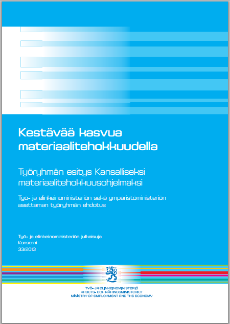 TEM:n toimenpide-ehdotukset 1. Kokoava tutkimusohjelma materiaalitehokkuuden edistämiseksi 2. Teollisia symbiooseja vauhdittava kansallinen toimintamalli kolmivuotisena hankkeena 3.