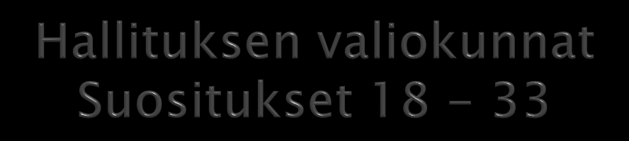 Tarkastusvaliokunta Suositukset 24 27 Perustaminen, jäsenet, jäsenten riippumattomuus ja tarkastusvaliokunnan tehtävät Nimitysvaliokunta Suositus 28-30 Perustaminen,