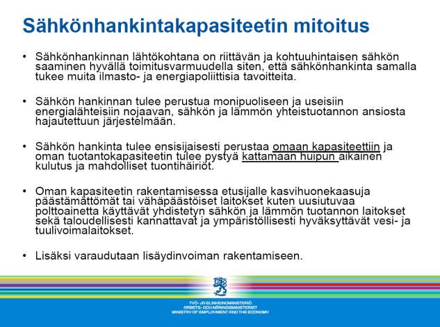 sähköntuotannon omavaraisuus 2000 MW tuulivoimaa sekä ydinvoimaa Strategian toteuttaminen vaatii