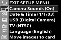 Luku 6: Setup (Asetukset) -valikon käyttö Setup (Asetukset) -valikossa voidaan muuttaa useita kameran asetuksia, kuten päivämäärää ja kellonaikaa, sekä USB- tai TV-kytkennän asetuksia.