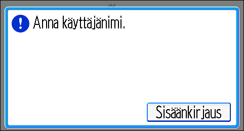 2. Aluksi 1. Napsauta [Sisäänkirjaus]. 2. Anna sisäänkirjautumisnimi ja paina [OK]. 3. Anna sisäänkirjautumissalasana ja paina [OK].