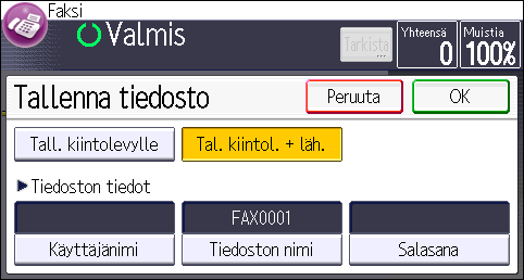 4. Faksaus 5. Määritä tarpeen mukaan käyttäjänimi, tiedoston nimi ja salasana. Käyttäjänimi Paina [Käyttäjänimi] ja valitse sitten käyttäjänimi.