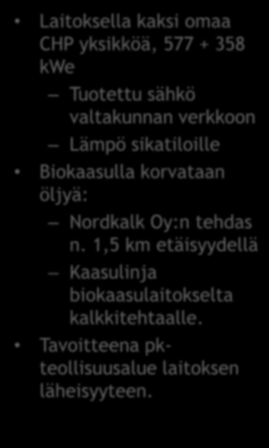 verkkoon Lämpö sikatiloille Biokaasulla korvataan öljyä: Nordkalk Oy:n tehdas n.