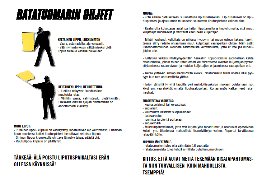 Ratatuomarit Kilpailujärjestäjän tulee järjestää koulutus ratatuomareille ja ensiapuhenkilöstölle ennen kilpailua.