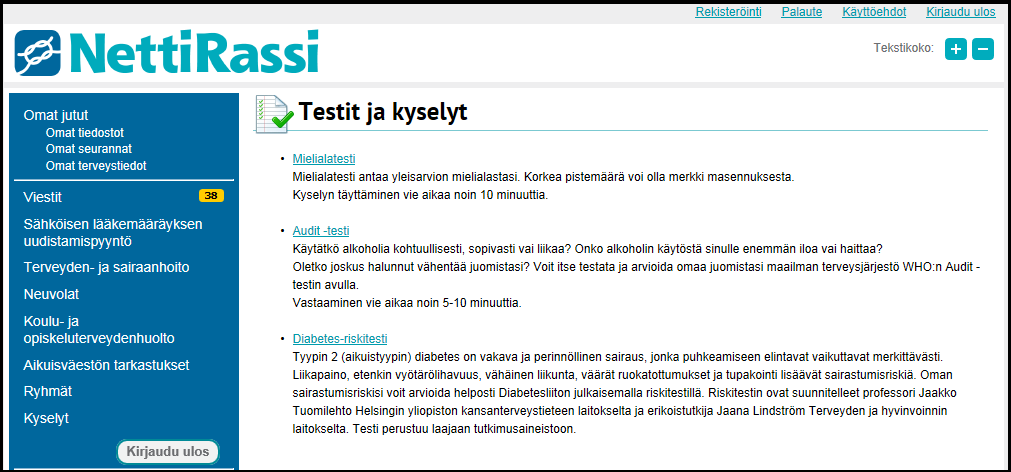 7. Kyselyt (terveystestit) Täällä voit täyttää erilaisia terveyteen liittyviä testejä ja kyselyjä. Tekemäsi ja tallentamasi terveystestit tallentuvat automaattisesti Omat tiedostot - osioon. 8.