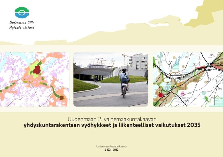 UrbanZone liikkumisvyöhykkeet ja henkilöliikenteen vaikutusten arviointi Uudenmaan liiton julkaisuja E 107:2010