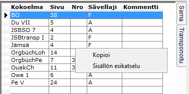 Näkymän oikeassa laidassa on kaksi välilehteä: Sama ja Transponoitu. Monet kustantajat ovat julkaisseet saman säveltäjän urkukoraaleja (esim. J. S. Bachin urkukoraaleja mm.