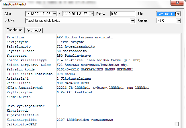 Ajanvaraus ja AvoHILMO Kun asiakkaalle varataan aika, samalla aloitetaan avohilmo, joka jää suunniteltuun tilaan. Kun vastaanotto on toteutunut, käyttäjä hyväksyy avohilmotapahtuman toteutuneeksi.