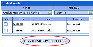 Tämä tapahtuu Kohdekentän vetovalikosta Ottelun tuomarit ja toimihenkilöt, jonka jälkeen vasemman kentän Sanahakuun syöttämällä sukunimen ja painamalla Hae -painiketta voit valita oikean tuomarin