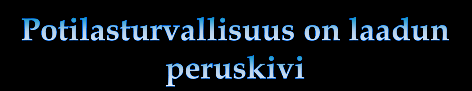 Potilasturvallisuus perustuu jäsentyneeseen tapaan tehdä työtä Yksityiskohtaiset kuvaukset yhdenmukaisesti noudatettavista menettelytavoista, esim.