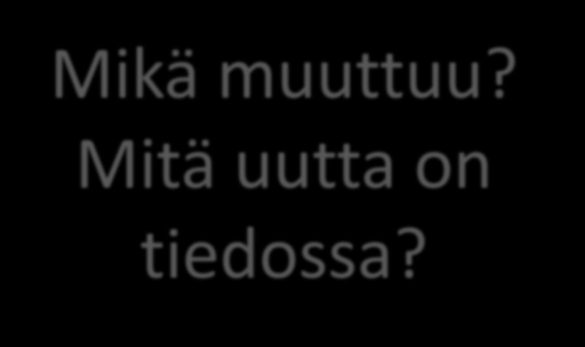 Mikä muuttuu?