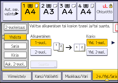 Yhdistämiskopiointi 3. Valitse [Alkuperäinen:]-asetukseksi [1-puol.] tai [2-puol.]. 4. Paina [Yhd. 2-puol.]. 5. Paina [Suunta]. 6.