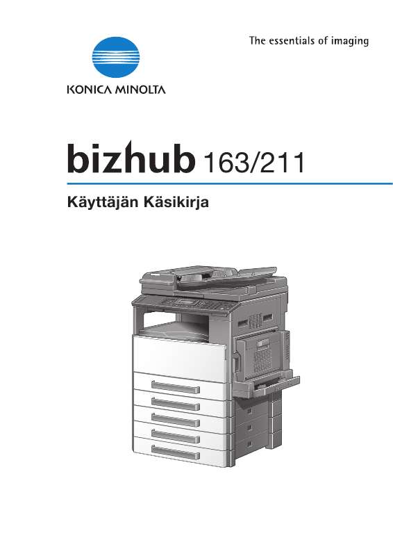 Yksityiskohtaiset käyttöohjeet ovat käyttäjänoppaassa Käyttöohje KONICA MINOLTA BIZHUB 211 Käyttöohjeet KONICA MINOLTA BIZHUB 211 Käyttäjän opas