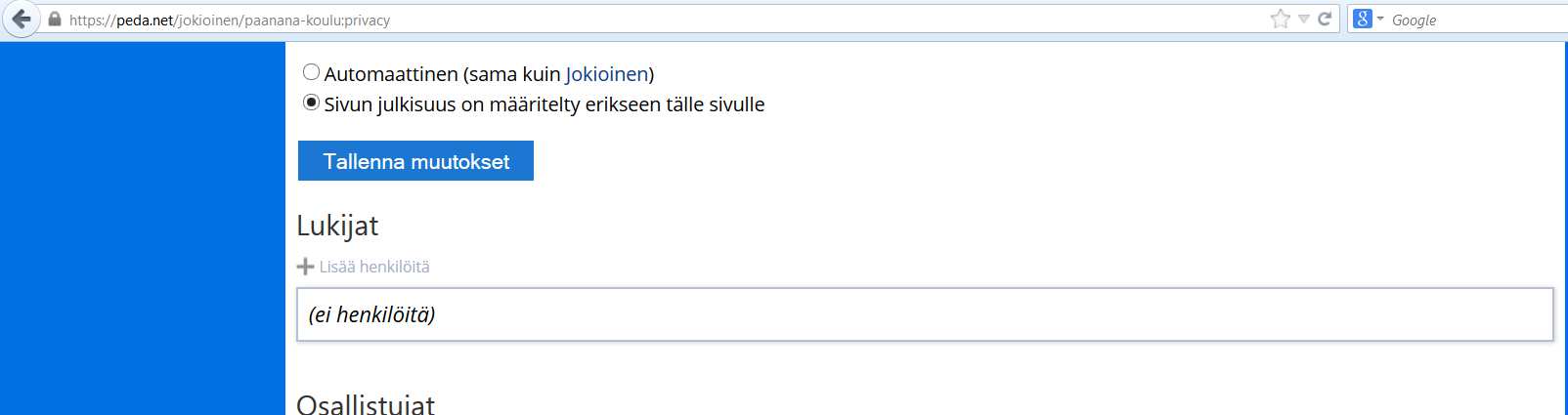 - Osallistujat kohdassa on Sivulle liittymisen asetukset: - valinnoista kannattaa