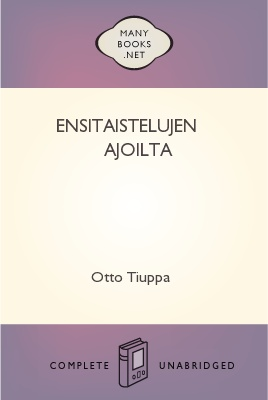 Ensitaistelujen ajoilta, by Otto Tiuppa 1 Ensitaistelujen ajoilta, by Otto Tiuppa The Project Gutenberg EBook of Ensitaistelujen ajoilta, by Otto Tiuppa This ebook is for the use of anyone anywhere