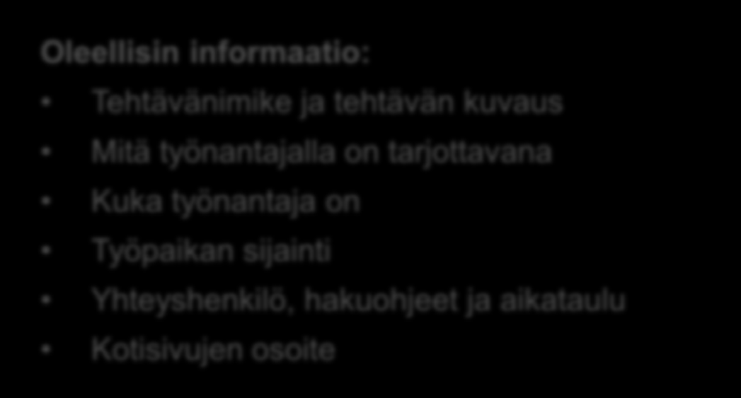 Hyvässä työpaikkailmoituksessa yhdistyvät informatiivisuus ja visuaalisuus Ilmoituksen selkeys, koko, kuvat ja kieli vaikuttavat