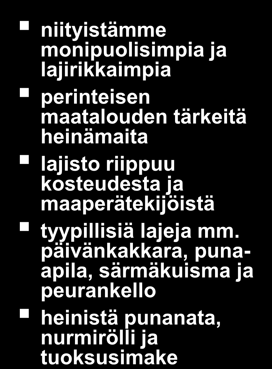 maaperätekijöistä tyypillisiä lajeja mm.