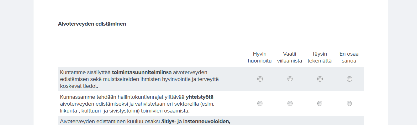 38 vastausta (vastausprosentti 27 %) 82 % vastaajista luottamushenkilöitä Vastauksia viidestätoista Pirkanmaan 22 kunnasta Kuntakyselyn toteutus AIVOTERVEYS On elämän mittainen asia HYVÄ ELÄMÄNLAATU: