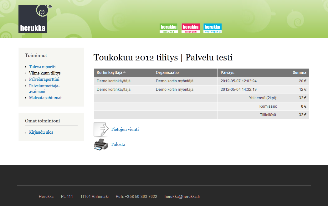 Viime kuun tilitys Viime kuun tilitys kohdasta näet viime kuun tilitettävät maksut. Raportin alapuolella on painikkeet, joista voit joko tallentaa raportin tai tulostaa sen.