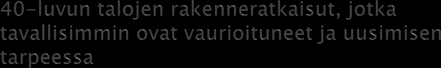 Tuulettuvat alapohjat Alapohjan maatäyttö tehtiin hienojakoisesta maa-aineksesta Salaojat tehtiin kivilouhoksella tai tiilisalaojilla