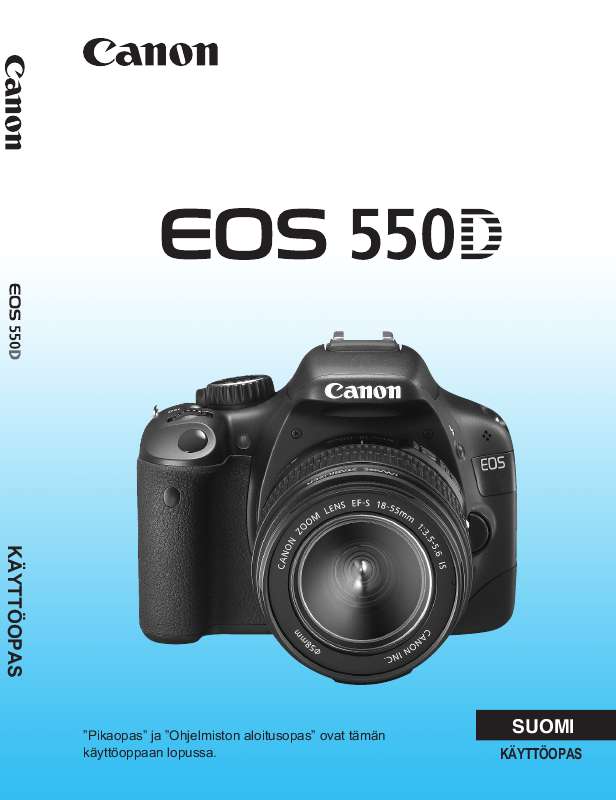 ). Yksityiskohtaiset käyttöohjeet ovat käyttäjänoppaassa Käyttöohje CANON EOS 550D Käyttöohjeet CANON EOS 550D Käyttäjän opas