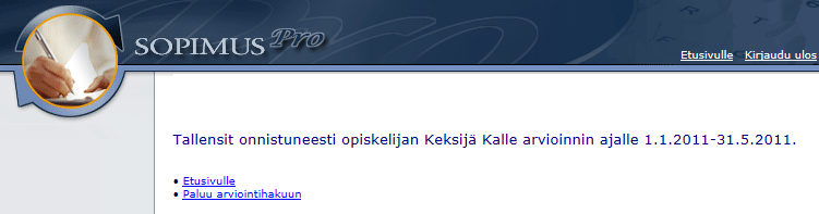 Ohje työpaikkaohjaajalle 5 (9) Päättöarviointilomakkeen täyttäminen viimeisen väliarvioinnin tekemisen yhteydessä Oppisopimukseen liittyvän viimeisen väliarvioinnin tekemisen jälkeen ohjelma tarjoaa