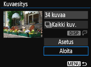 3 Kuvaesitys (automaattinen toisto) [Vaihtotehoste] [Taustamusiikki] 4 5 Aloita kuvaesitys. Valitse <W><X> -painikkeilla [Aloita] ja paina sitten <0>-painiketta.