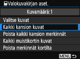 p Kuvien määrittäminen valokuvakirjaan Kaikkien kansiossa tai kortissa olevien kuvien määrittäminen Voit määrittää kerralla kaikki kansion tai kortin kuvat. Kun [x1: Valokuvakirjan aset.