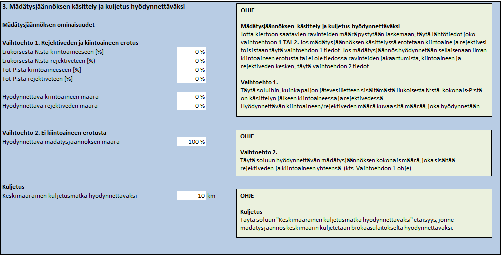 3) Mädätysjäännöksen käsittely ja kuljetus hyödynnettäväksi (Kuva 6) Kuva 6. Lähtötiedot-sivun 3. vaihe. 3. vaiheessa täytetään lähtötiedot liittyen mädätysjäännöksen käsittelyyn ja kuljetukseen.