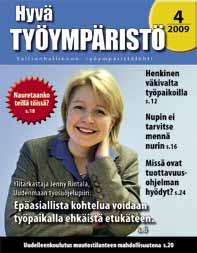 Sisälö 4/2009 Heken pysähdys voi sääsää hengen Kansikuva Teppo Jokinen 3 Pääkirjoius 4 Uuisia 5 Työelämäsä sanoua 6 Työn epäkohda alisava kiusaamiselle 10 Heken pysähdys voi sääsää hengen 12 Henkinen