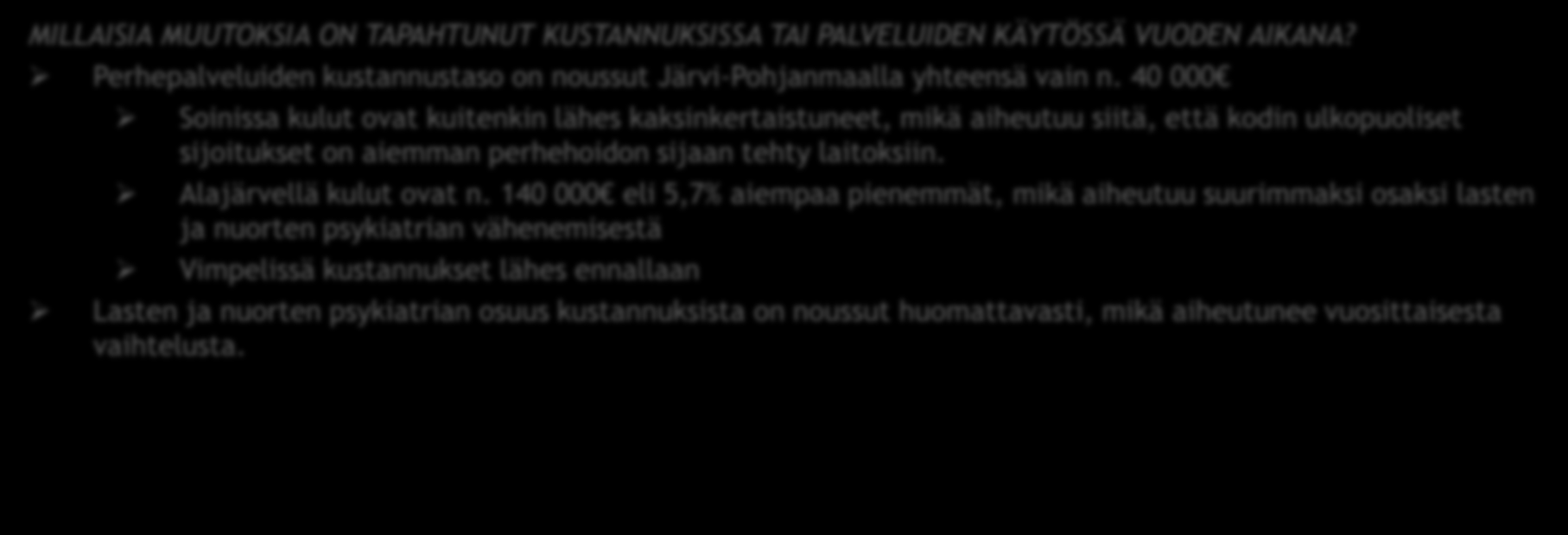 PERHEPALVELUIDEN YHTEENVETO 1 MILTÄ TUOTERYHMÄN KUSTANNUKSET JA KÄYTTÖ NÄYTTÄVÄT KUNTAVERTAILUSSA?