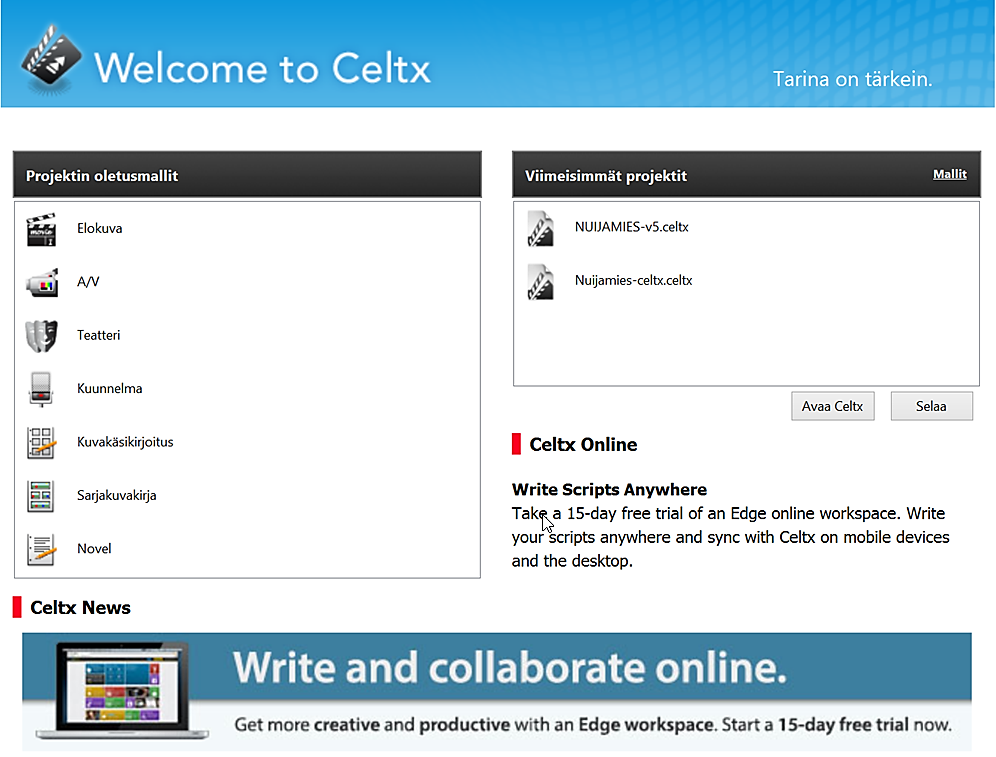 22 Ohjelma käynnistettiin perinteisesti kaksoisklikkaamalla pikakuvaketta työpöydällä. Ohjelmaa avattaessa tuli näkyviin Welcome to Celtx -aloitusruutu.