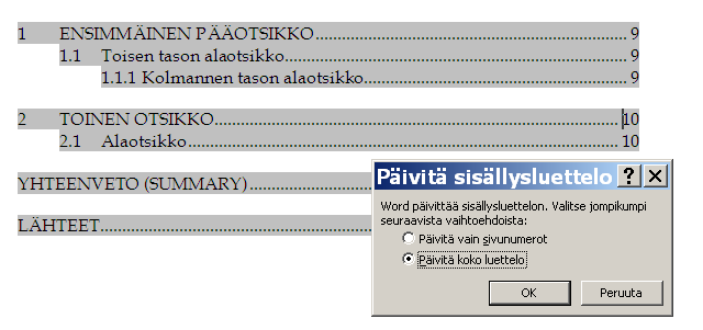 päällä tai: Viittaukset (References) -välilehdeltä Päivitä taulukko (Update Table)