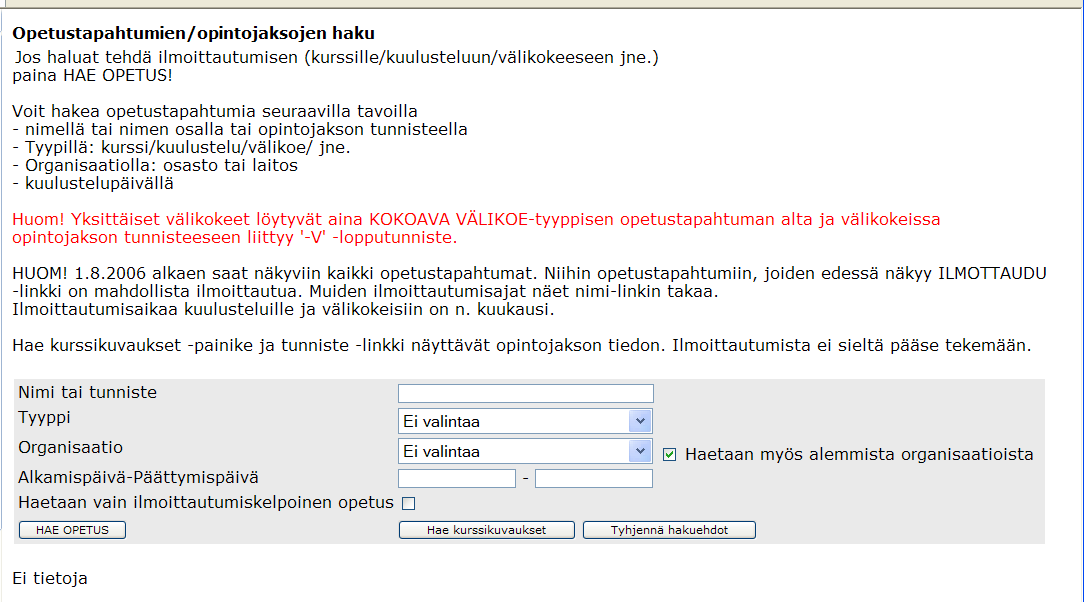 LUT 8 (18) Jos muutat tietoja, paina Tallenna näppäintä muutokset tehtyäsi. Jos muutokset onnistuivat, saat seuraavanlaisen Ilmoituksen: HUOM! Poisto astuu voimaan vasta yöllä!