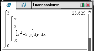 83 3 x 2 ( x 2 +2 y) dy dx 0 x Siis 3 x 2 ( x 2 +2 y) dy dx=23,625 0 x TEHTÄVIÄ.
