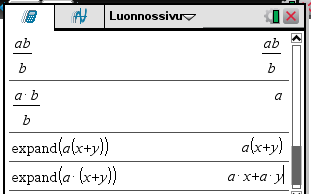 36 a x 2 +a x+a 2 a x 2 [ (3 x 2 x 2 )+( x+ x 2 )] v0+ a t 2 2 Huomaa, että laskin sieventää lausekkeet. 2. Lausekkeita ab a ja a ( x+ y) syötettäessä on käytettävä kertomerkkiä. 4.