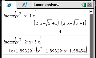 39 x 2 x 3 4 Edellisestä esimerkistä havaitaan, että laskin esittää rationaaliset tekijät kokonaislukuina: ( x 2 x ) ( )( ) 3 (2 x 3)(2 x+) 3 = = x 4 4 2 x+ 2 3.