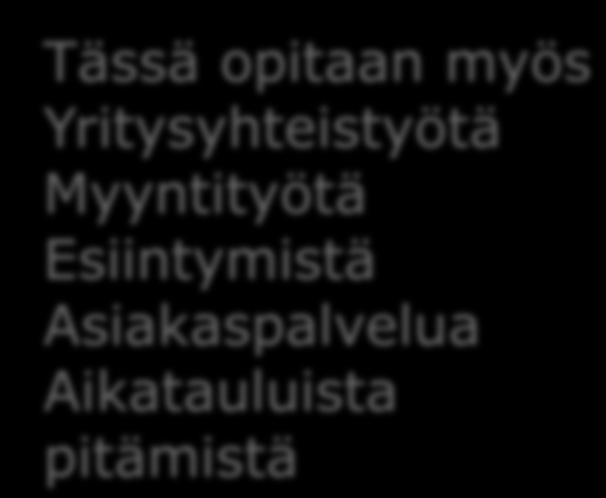 Tässä opitaan myös