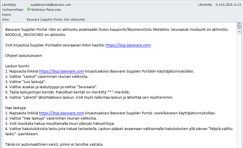 Ostoreskontra Supplier Portal toimittajaportaali -ohje Sivu 7 / 15 10. Kun rekisteröintipyyntö on hyväksytty, käyttäjälle tulee automaattinen sähköpostiviesti Supplier Portal tilin aktivoinnista. 11.