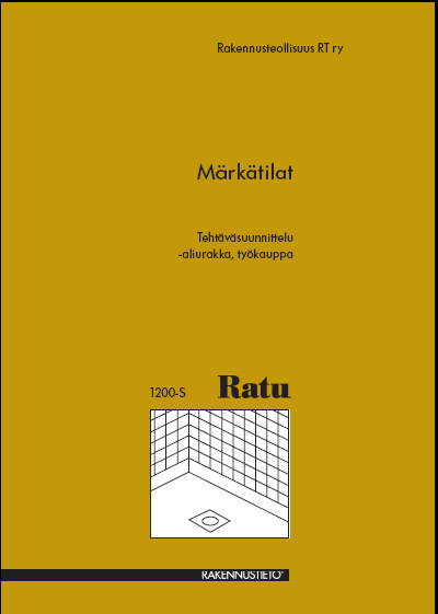 Ratu-tehtäväsuunnittelu Rakentamisen tehtäväsuunnittelu Märkätilat Väliseinät ja alakatot Pintatyöt Lattiat Puu- ja kiviaineiset julkisivut Metalli- ja lasijulkisivut Perustukset